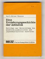 Eine Erziehungsgeschichte der Ästhetik. Beiträge zur Entwicjklung des Kindlich-symbolischen und jugendkulturellen Ausdrucks