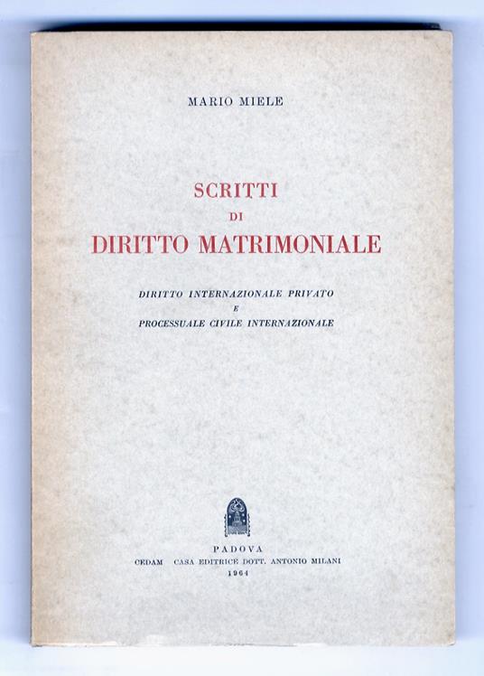 Scritti di diritto matrimoniale. Diritto internazionale privato e processuale civile internazionale - copertina