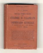 Manuale teorico-pratico del curatore di fallimento e del commissario giudiziale nel concordato preventivo e nella procedura di piccolo fallimento