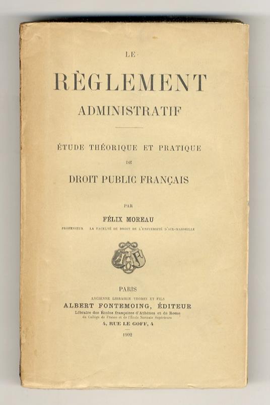 Le règlement administratif. Étude théorique et pratique de droit public français - copertina