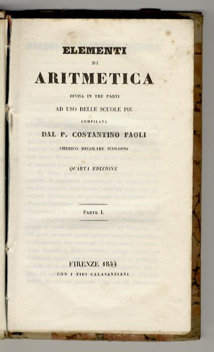 Elementi di aritmetica divisa in tre parti ad uso delle scuole pie compilata dal p. Costantino Paoli cherico regolare scolopio. Quarta edizione. Parte I [- parte III] - copertina