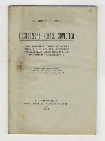 L' esecuzione penale sovietica. Prime traduzioni italiane del codice della R.S.F.S.R. per l'esecuzione penale e della legge della U.R.S.S. sui campi di concentramento - copertina