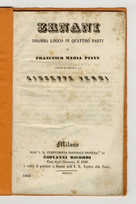 Ernani, Dramma lirico in quattro parti di Francesco Maria Piave, posto in musica da Giuseppe Verdi - copertina