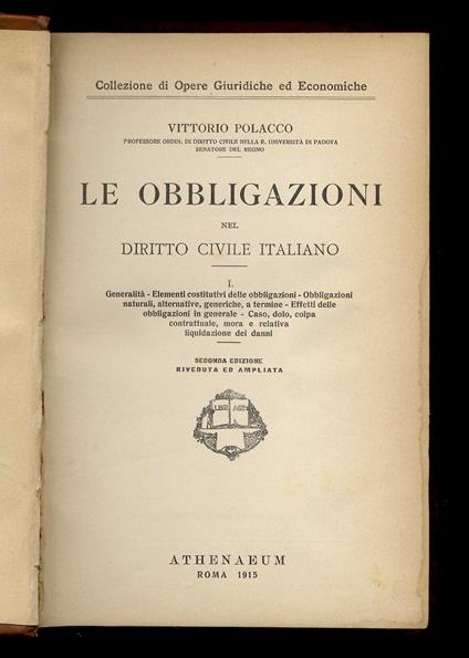 Le obbligazioni nel diritto civile italiano. Vol. I (Unico pubblicato): Generalità - Elementi costitutivi delle obbligazioni - Obbligazioni naturali, alternative, generiche, a termine - Effetti delle obbligazioni in generale - Caso, dolo, colpa contr - copertina