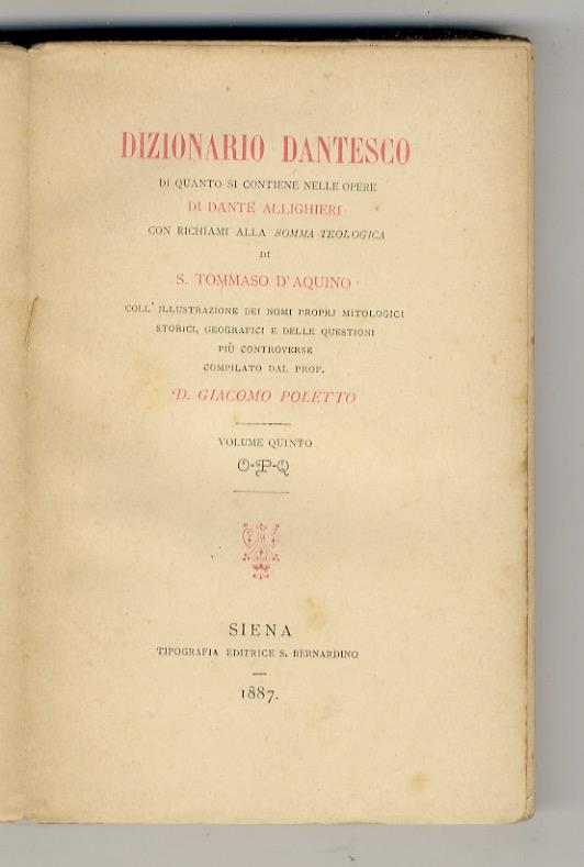 Dizionario dantesco di quanto si contiene nelle opere di Dante Allighieri, con richiami alla Somma Teologica di S. Tommaso d'Aquino [...]. Volume quinto - copertina