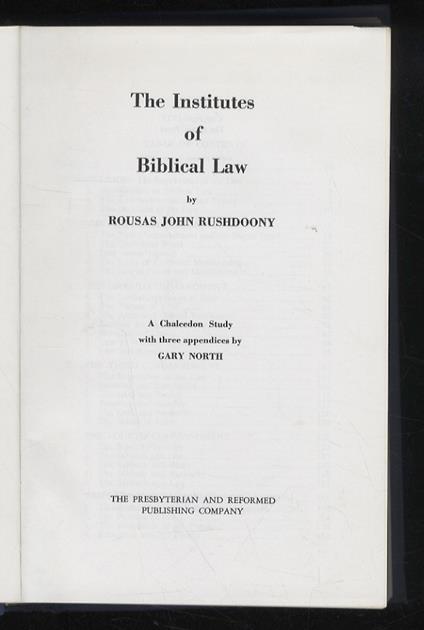 The Institutes of Biblical Law (A Chalcedon Study with three appendices by Gary North) - Law and Society (with a special supplement by Herbert W. Titus) - copertina