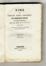 Rime di Giovan Santi Saccenti da Cerreto Guidi, accademico sepolto, con le note di U.P.D.C. Edizione corretta ed accresciuta di altre rime dei più celebri autori. Vol. I [-vol. II]