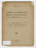 L' arte e la didattica della eudcazione artistica. Lezione proemiale al corso speciale di dizione per maestri elementari in Roma, autorizzato dal Ministero dell'Istruzione