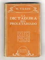 La dictadura del proletariado, segùn Marx, Engels, Kautsky, Bernstein, Anelrod, Lenin, Trotzky Y Baüer