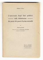 L' intervento degli Enti pubblici nella delimitazione dei prezzi dei generi di prima necessità con prefazione di Napoleone Colajanni [...]