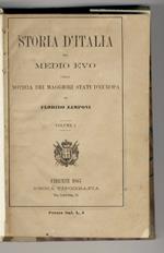 Storia d'Italia nel Medio Evo colla notizia dei maggiori stati d'Europa di Florido Zamponi. Volume I [- volume II]