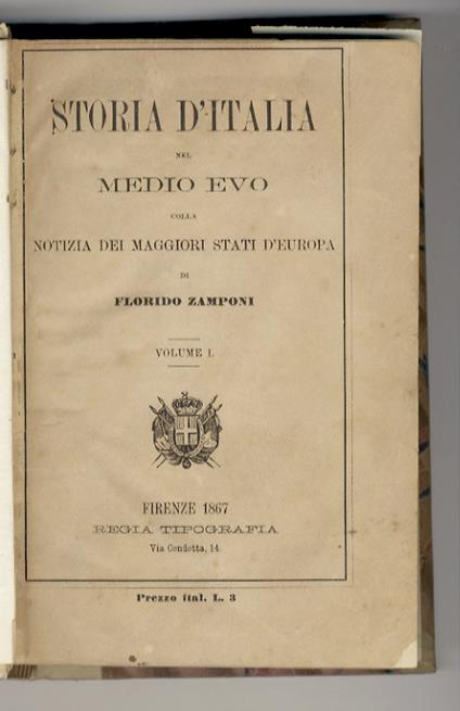 Storia d'Italia nel Medio Evo colla notizia dei maggiori stati d'Europa di Florido Zamponi. Volume I [- volume II] - copertina