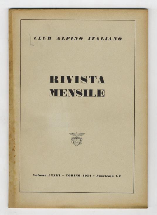 CLUB ALPINO ITALIANO. Rivista mensile. Volume LXXIII. 1954 Fascicoli 1-2, 3-4, 5-6, 7-8, 9-10, 11, 12. [Annata completa] - copertina