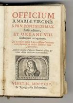 OFFICIUM B. Mariae Virginis S. Pii V. Pontificis Max Jussu editum et Urbani VIII [...]
