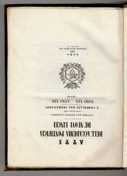 ATTI dell'Accademia Pontificia de' Nuovi Lincei, pubblicati conforme alla decisione accademica del 22 dicembre 1850, e compilati dal Segretario. Tomo XIII - Anno XIII (1859-60) - copertina