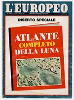 EUROPEO (L'). Settimanale politico d'attualità. Anno XXV, N. 2, 9 gennaio 1969. Inserto speciale: Atlante completo della Luna