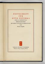 FESTSCHRIFT für Otto Peterka zum 60 geburststag. Herausgegeben in Namen einiger Fachkollegen von Franz Laufke