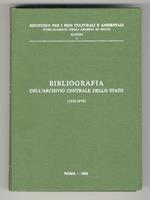 BIBLIOGRAFIA dell'Archivio Centrale dello Stato (1953-1978). A cura di Sandro Carocci, Liberiana Pavone, Nora Santarelli, Mauro Tosti Croce