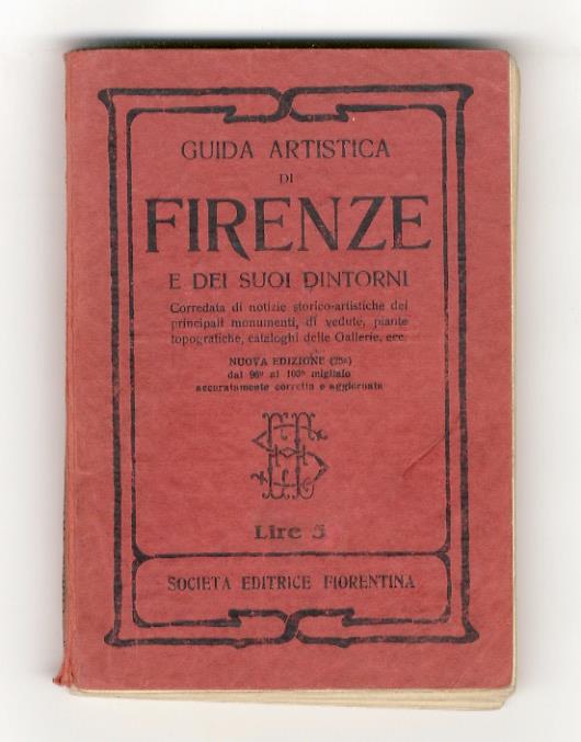 Guida artistica di Firenze e dei suoi dintorni. [...] Nuova edizione (25a) [...] accuratamente corretta e aggiornata - copertina