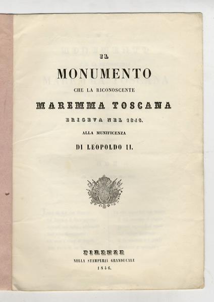 MONUMENTO (IL) che la riconoscente Maremma Toscana erigeva alla munificenza di Leopoldo II. [Ode al sole] - copertina