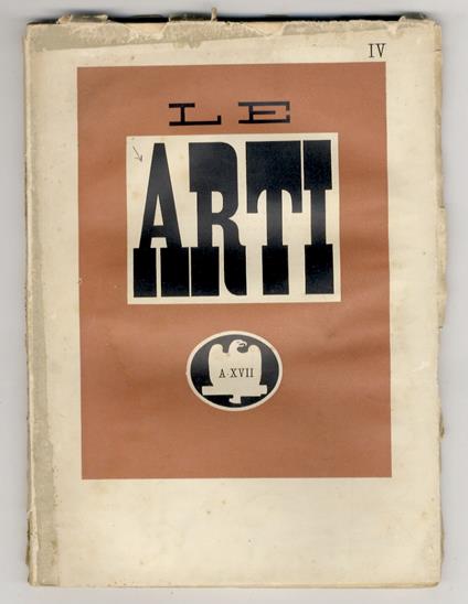 ARTI (Le). Rassegna bimestrale dell'arte antica e moderna. A cura della Direzione Generale delle Antichità e Belle Arti. Direttore M. Lazzari. Anno I, fascicolo IV. aprile-maggio 1938-XVII - copertina