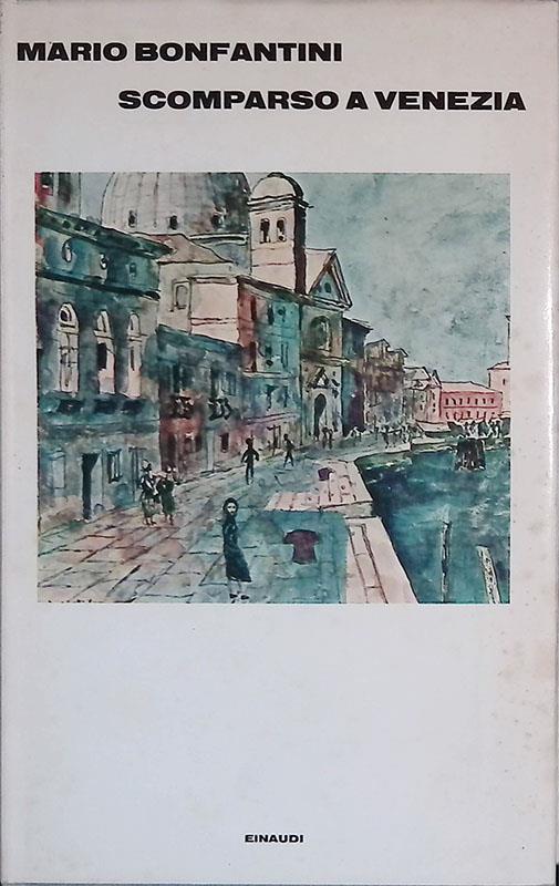 Scomparso a Venezia - Mario Bonfantini - copertina