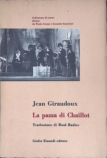 pazza di Chaillot - Jean Giraudoux - copertina