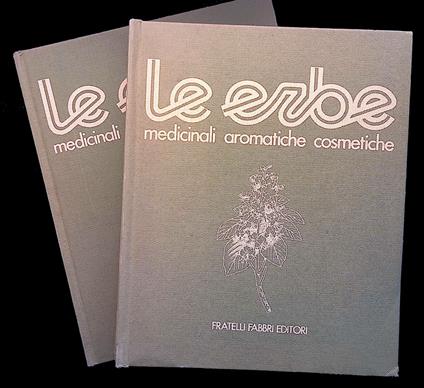 Le erbe medicinali, aromatiche, cosmetiche. Vol. I-II - copertina