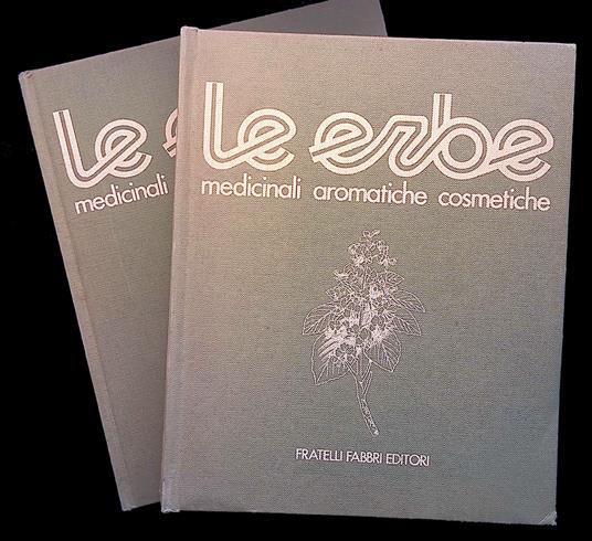 Le erbe medicinali, aromatiche, cosmetiche. Vol. I-II - copertina