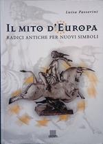 Il mito d'Europa. Radici antiche per nuovi simboli