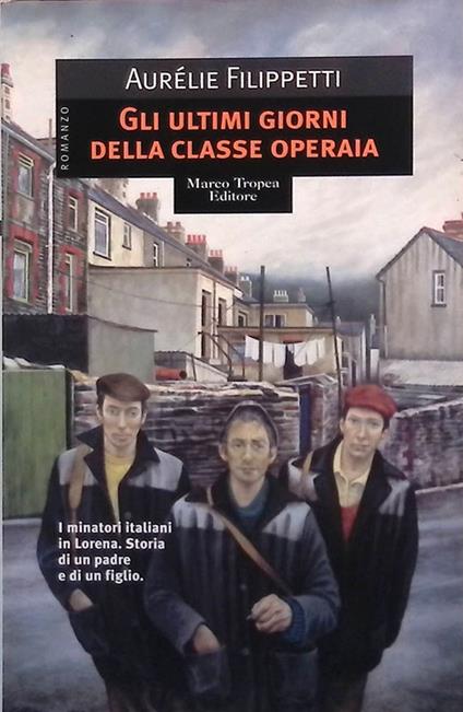 Gli ultimissimi giorni della classe operaia - Aurélie Filippetti - copertina