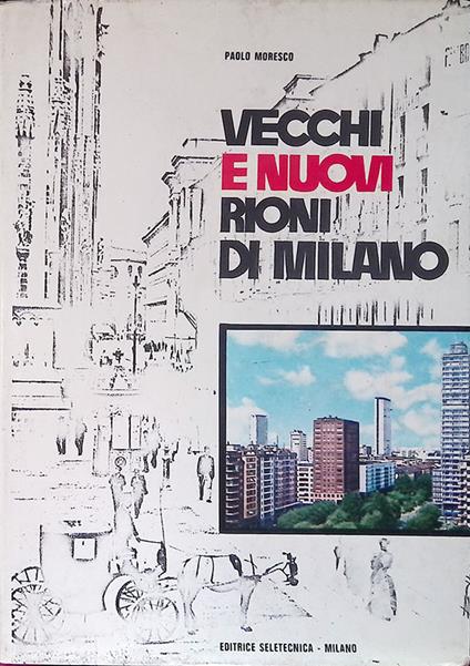 Vecchi e nuovi rioni di Milano - Paolo Fresco - copertina