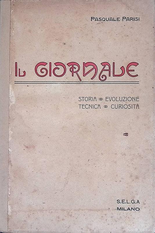 Il Giornale. Storia, Evoluzione, Tecnica, Curiosità - copertina