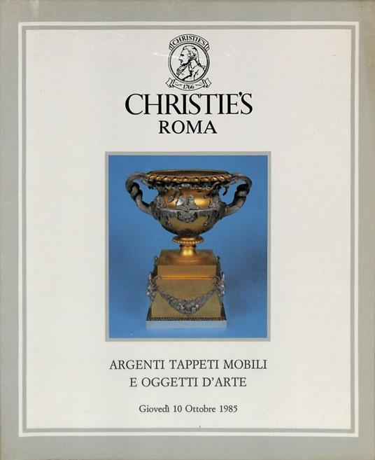 Christie's Roma. Argenti, tappeti, mobili e oggetti d'arte. 10 ottobre 1985 - copertina