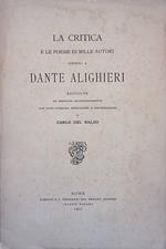 critica e le poesie di mille autori intorno a Dante Alighieri. Raccolte ed ordinate cronologicamente con note storiche, biografiche e bibliografiche