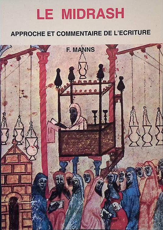 Le Midrash. Approche et commentaire de l'ecriture - Frédéric Manns - copertina