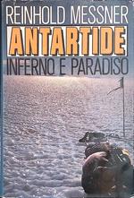 Antartide inferno e paradiso