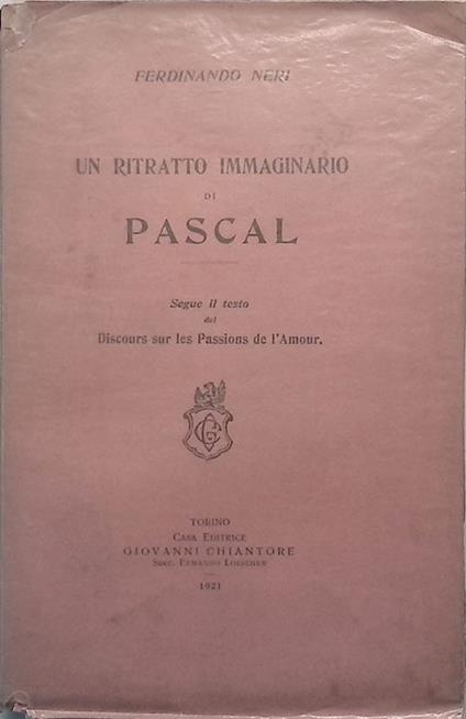 Un ritratto immaginario di Pascal. Discours sur les Passions de l'Amour - Ferdinando Neri - copertina