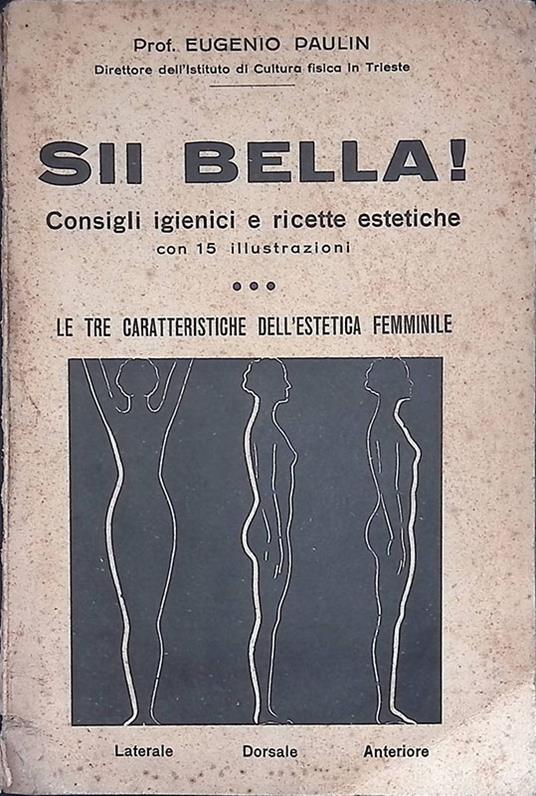 Sii bella! Consigli igienici e ricette estetiche - Eugenio Paulin - copertina