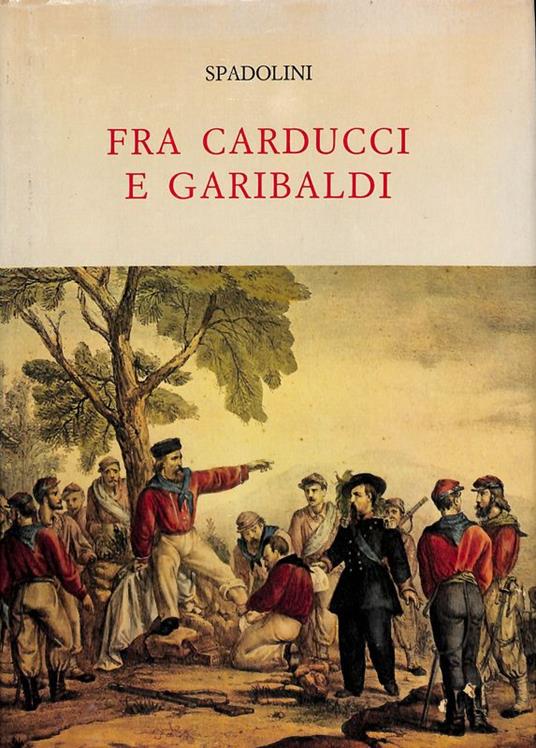 Fra Carducci e Garibaldi - Spadolini - copertina