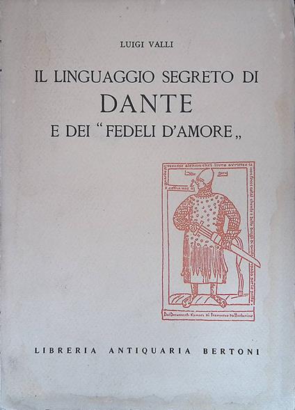Il linguaggio segreto di Dante e dei Fedeli d'Amore - Luigi Valli - copertina