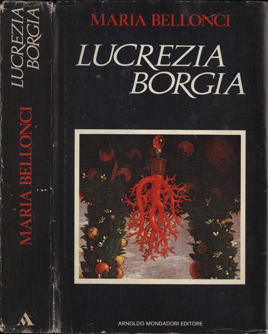 Lucrezia Borgia - Maria Bellonci - copertina