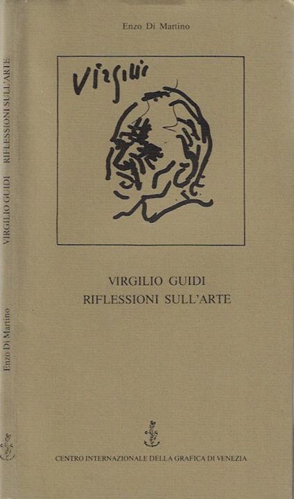 Virgilio Guidi. Riflessioni sull'arte - Enzo Di Martino - copertina