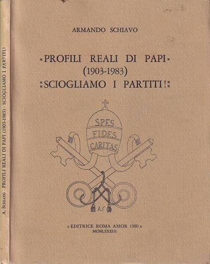 Profili reali di papi (1903-1983) - Armando Schiavo - copertina