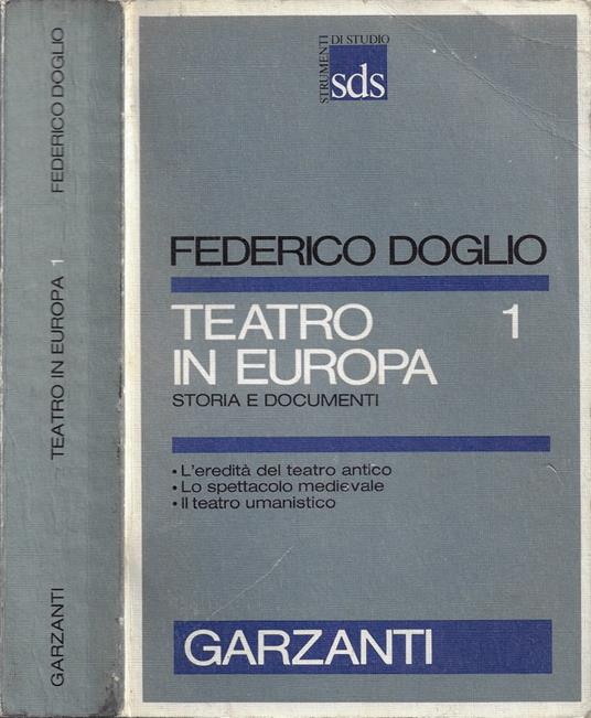 Teatro in Europa. Storia e documenti. Vol. I - Federico Doglio - copertina