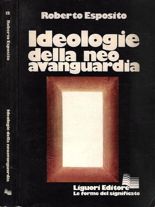 Ideologie della neo avanguardia - Roberto Esposito - copertina