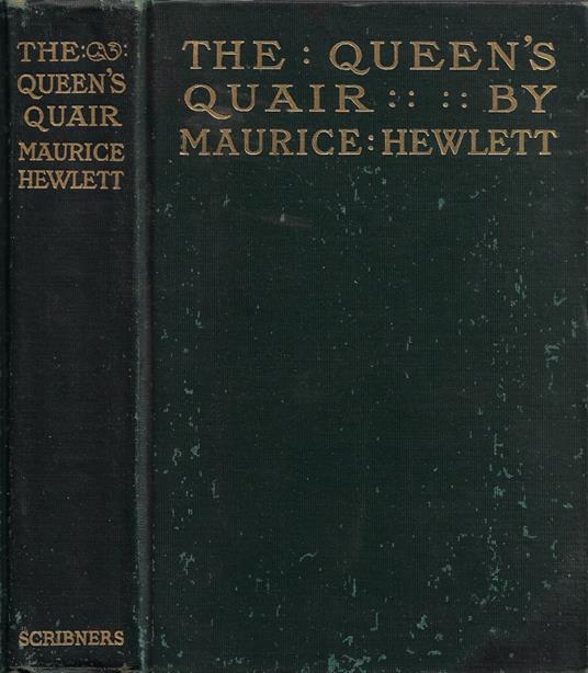 The Queen's Quair or The Six Years' Tragedy - Maurice Hewlett - copertina