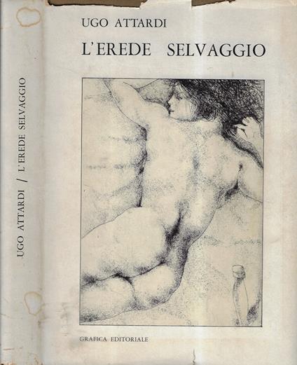 L' erede selvaggio - Ugo Attardi - copertina