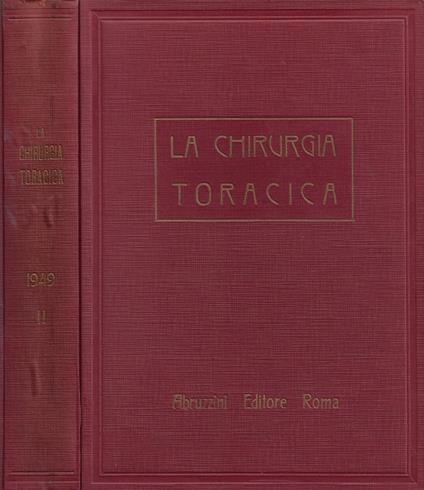 La Chirurgia Toracica. Rivista bimestrale. Anno II - 1949 - copertina