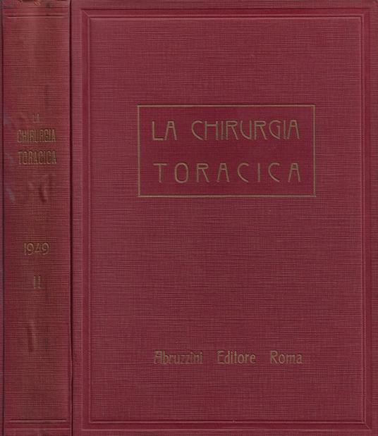 La Chirurgia Toracica. Rivista bimestrale. Anno II - 1949 - copertina